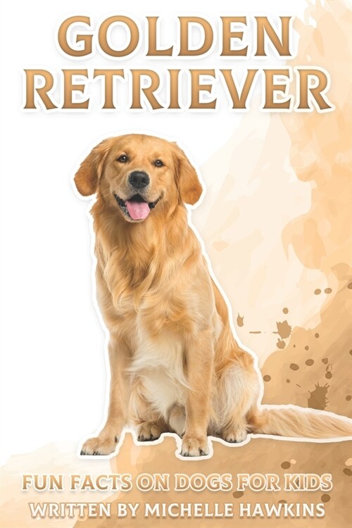 Golden Retriever: Fun Facts on Dogs for Kids #4 (Paperback)