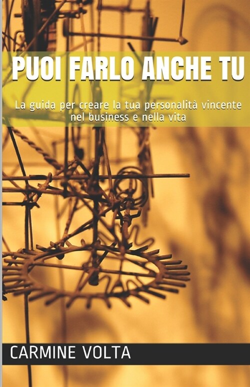 Puoi farlo anche tu: La guida per creare la tua personalit?vincente nel business e nella vita (Paperback)