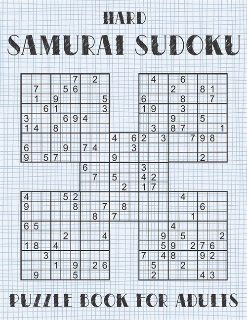 Samurai Sudoku Puzzle Book for Adults - Hard: 500 Difficult Sudoku Puzzles Overlapping into 100 Samurai Style (Paperback)