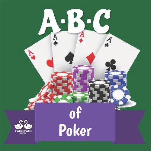 ABC of Poker: A Rhyming Childrens Picture Book (Paperback)