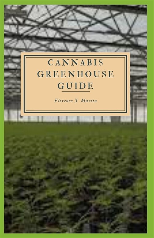 Cannabis Greenhouse Guide (Paperback)