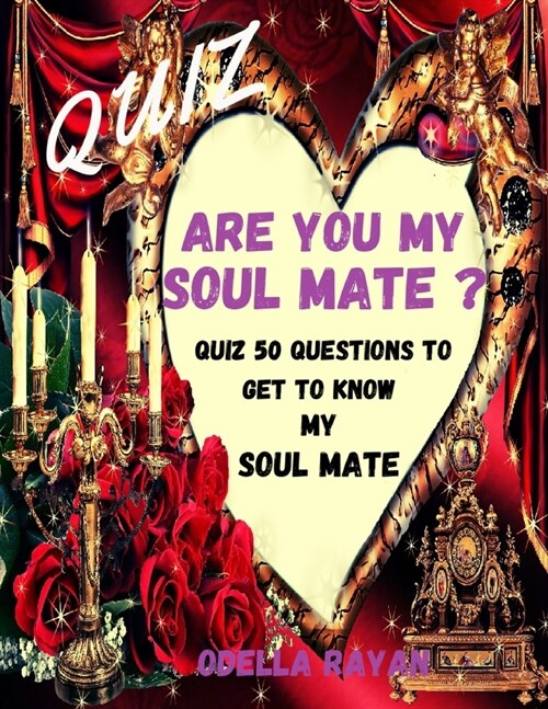 Are You My Soul Mate ?: Quiz 50 Questions to Get to Know My Soul Mate (Paperback)