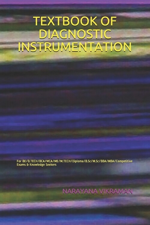 Textbook of Diagnostic Instrumentation: For BE/B.TECH/BCA/MCA/ME/M.TECH/Diploma/B.Sc/M.Sc/BBA/MBA/Competitive Exams & Knowledge Seekers (Paperback)