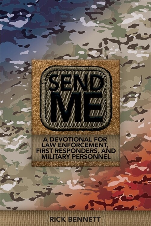 Send Me: A Devotional for Law Enforcement, First Responders, and Military Personnel (Paperback)