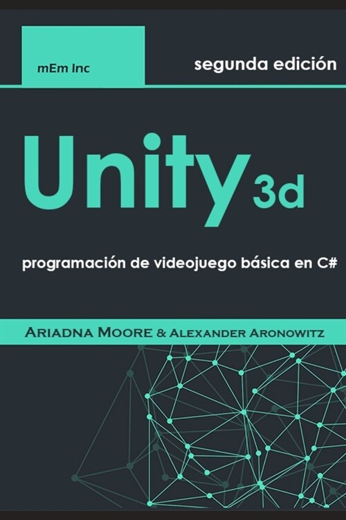 Unity 3D: programaci? de videojuego b?ica en C# (Paperback)