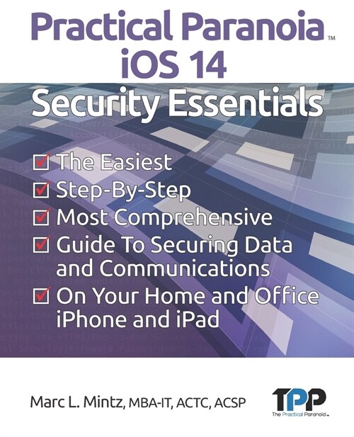 Practical Paranoia iOS 14 Security Essentials (Paperback)