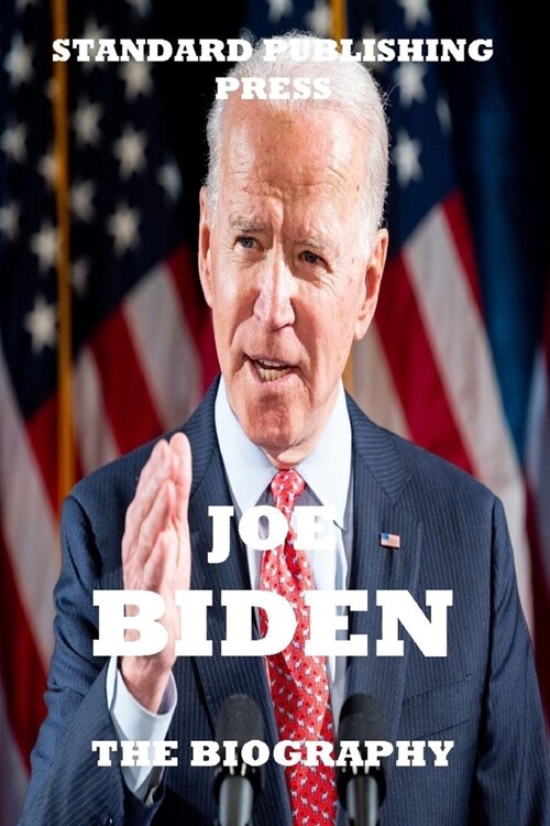 The Biography of Joe Biden (Paperback)