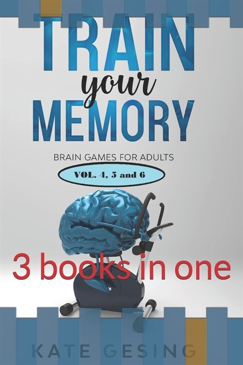 Train your memory vol. 4,5 and 6: 3 books in one (Paperback)