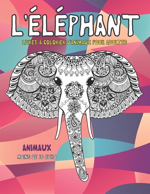 Livres ?colorier danimaux pour adultes - Moins de 10 euro - Animaux - L??hant (Paperback)