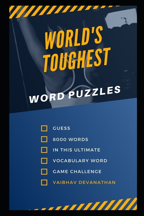 Worlds Toughest Word Puzzles: Guess 8000 Words in this Ultimate Vocabulary Word Game Challenge (Paperback)