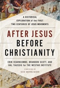 After Jesus Before Christianity: A Historical Exploration of the First Two Centuries of Jesus Movements (Hardcover)
