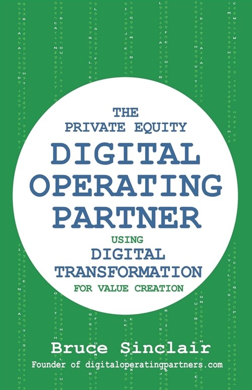 The Private Equity Digital Operating Partner: How to Use Digital Transformation for Value Creation (Paperback)