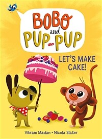 Let's Make Cake! (Bobo and Pup-Pup) (Hardcover)