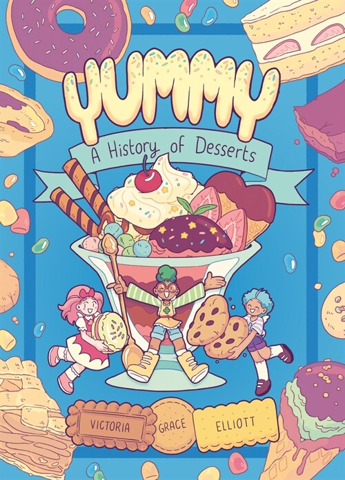 Yummy: A History of Desserts (a Graphic Novel) (Library Binding)