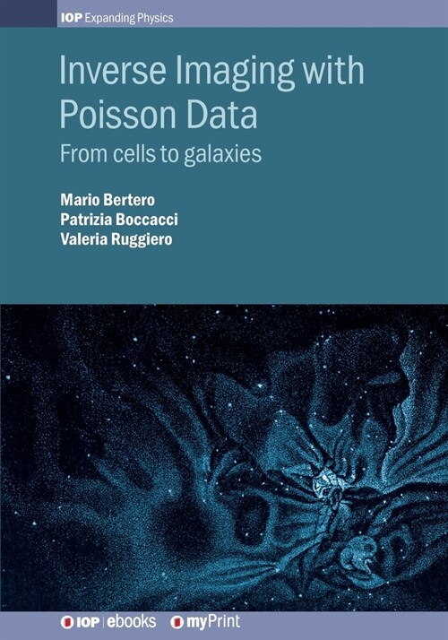 Inverse Imaging with Poisson Data: From cells to galaxies (Paperback)