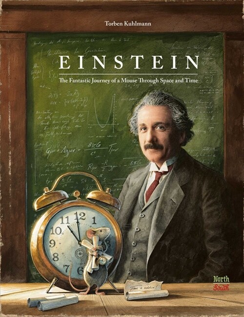 Einstein: The Fantastic Journey of a Mouse Through Space and Time (Hardcover)