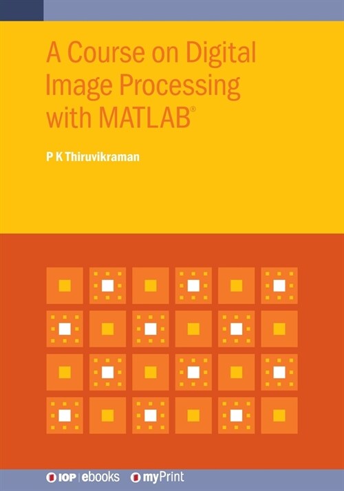 A Course on Digital Image Processing with MATLAB(R) (Paperback)