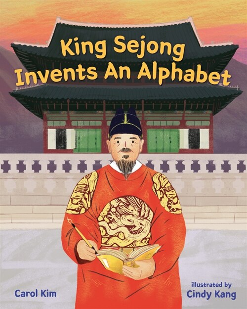 King Sejong Invents an Alphabet (Hardcover)
