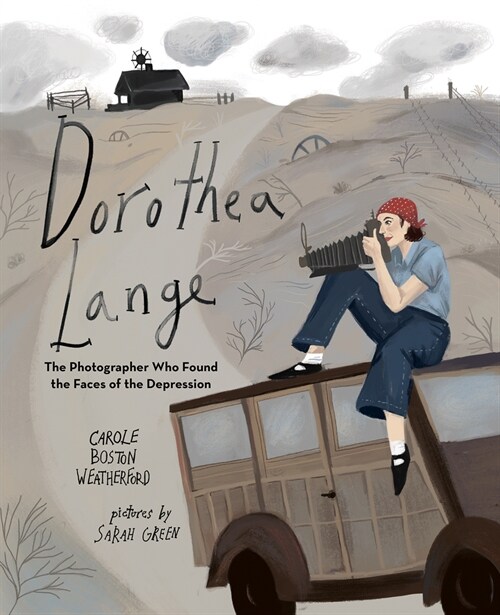 Dorothea Lange: The Photographer Who Found the Faces of the Depression (Paperback)