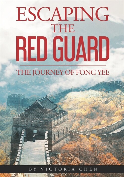 Escaping the Red Guard: The Journey of Fong Yee (Paperback)