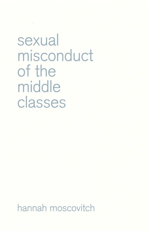 Sexual Misconduct of the Middle Classes (Paperback)