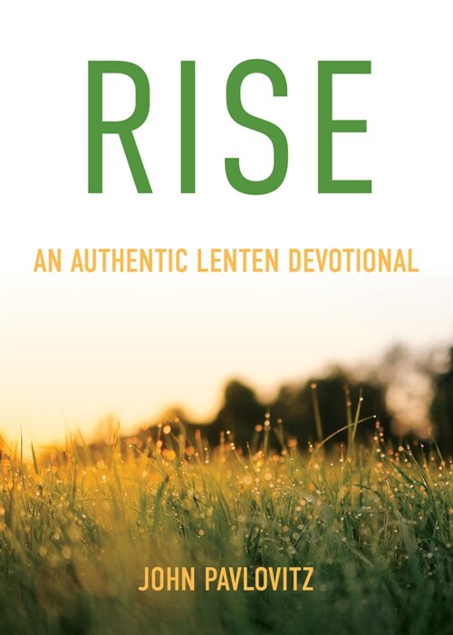 Rise: An Authentic Lenten Devotional (Paperback)