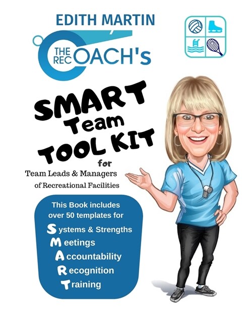 The Rec Coachs SMART Team Tool Kit: for Team Leads & Managers of Recreational Facilities (Paperback)