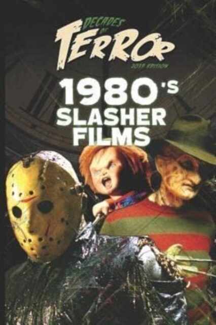 Decades of Terror 2019: 1980s Slasher Films (Paperback)