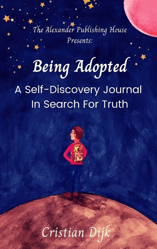 Being Adopted: A Self-Care Journal In Search For Truth (Hardcover)