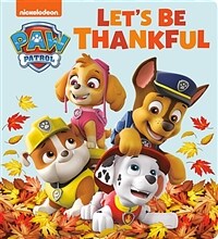 Let's Be Thankful (Paw Patrol) (Board Books)