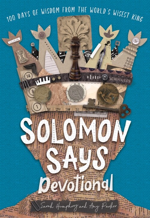 Solomon Says Devotional: 100 Days of Wisdom from the Worlds Wisest King (Hardcover)