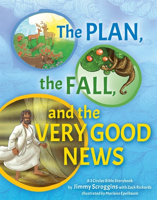 The Plan, the Fall, and the Very Good News: A 3 Circles Bible Storybook (Hardcover)