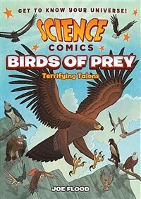 Science Comics: Birds of Prey: Terrifying Talons (Hardcover)