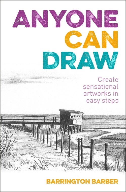 Anyone Can Draw: Create Sensational Artworks in Easy Steps (Paperback)