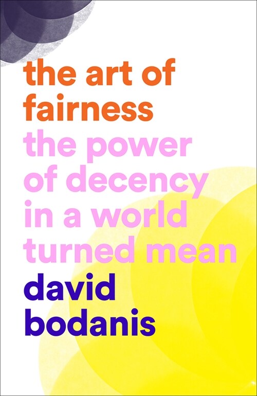 Art of Fairness: The Power of Decency in a World Turned Mean (Hardcover)