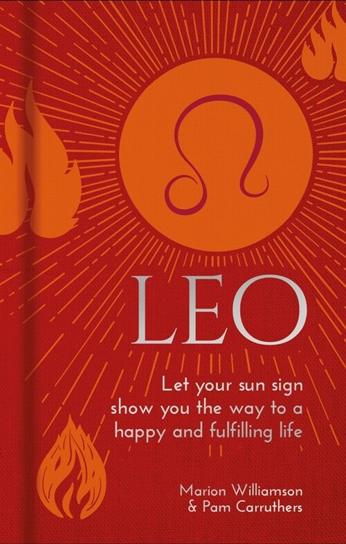 Leo: Let Your Sun Sign Show You the Way to a Happy and Fulfilling Life (Hardcover)