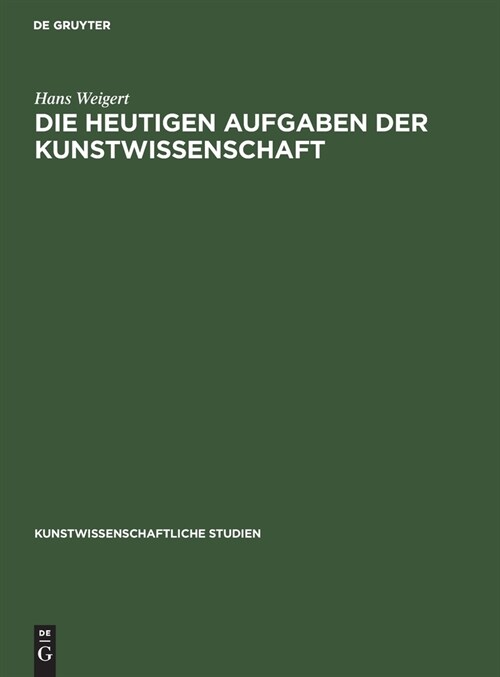 Die Heutigen Aufgaben der Kunstwissenschaft (Hardcover, Reprint 2020)
