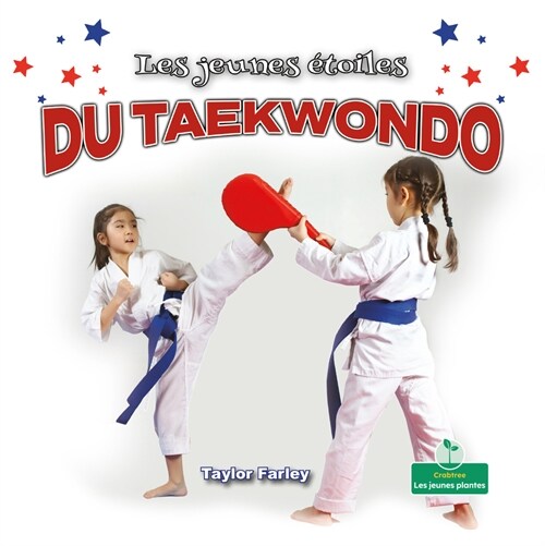 Les Jeunes ?oiles Du Taekwondo (Little Stars Taekwondo) (Paperback)