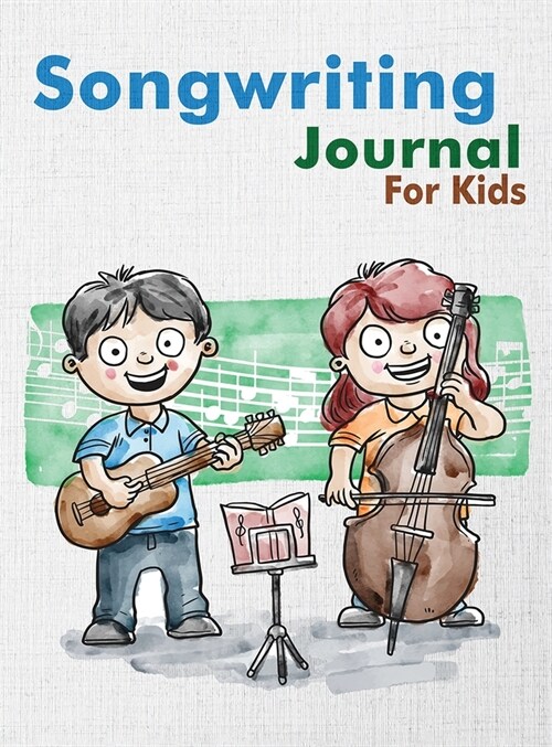 Songwriting Journal for Kids: Dual Wide Staff Manuscript Sheets and Wide Ruled/Lined Songwriting Paper Journal For Kids and Teens (Hardcover, Songwriting Jou)