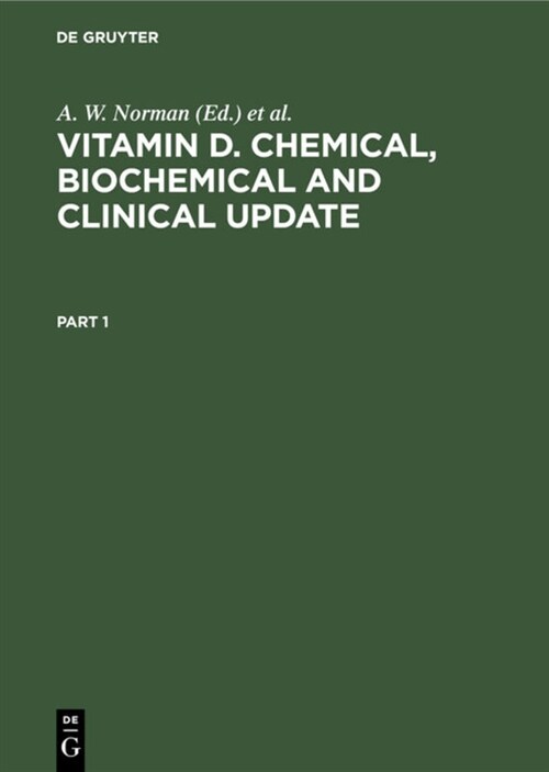Vitamin D. Chemical, Biochemical and Clinical Update: Proceedings of the Sixth Workshop on Vitamin D Merano, Italy, March 1985 (Hardcover, Reprint 2020)