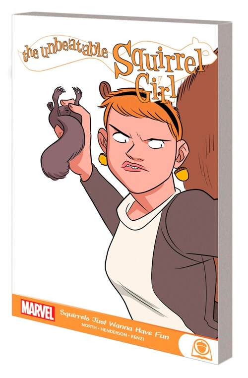 The Unbeatable Squirrel Girl: Squirrels Just Wanna Have Fun (Paperback)
