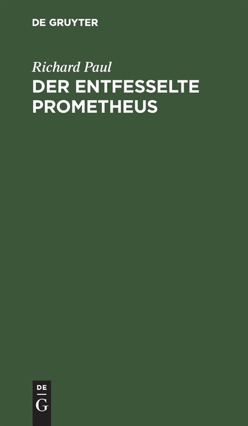 Der Entfesselte Prometheus: Ein Drama (Hardcover, Reprint 2020)