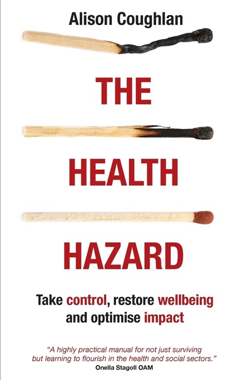 The Health Hazard: Take control, restore wellbeing and optimise impact (Paperback)