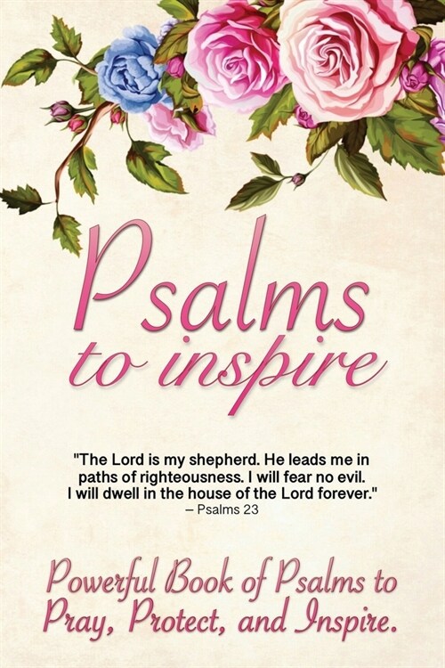 Psalms to Inspire: Powerful Book of Psalms to Pray, Protect, and Inspire (Paperback)