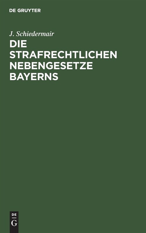 Die Strafrechtlichen Nebengesetze Bayerns (Hardcover, Reprint 2020)