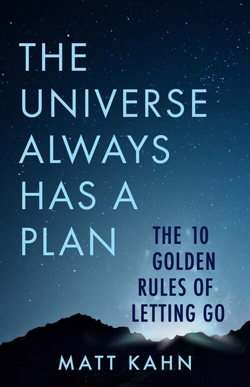 The Universe Always Has a Plan: The 10 Golden Rules of Letting Go (Paperback)