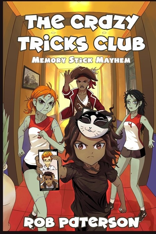 The Crazy Tricks Club: Memory Stick Mayhem: A Fun Problem-Solving Adventure for Kids 9-14! (Paperback)