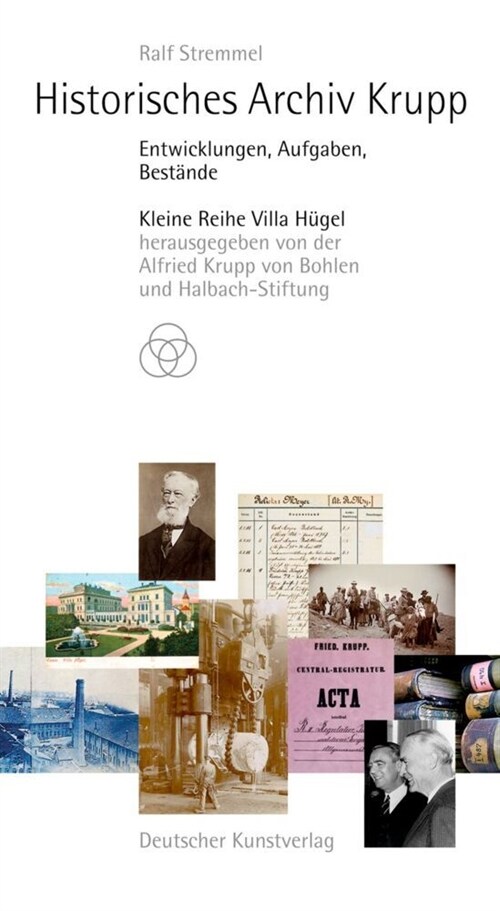 Historisches Archiv Krupp: Entwicklungen, Aufgaben, Best?de (Paperback, 2, 2., 2015)
