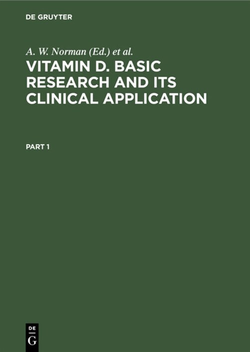 Vitamin D. Basic Research and Its Clinical Application: Proceedings of the Fourth Workshop on Vitamin D, Berlin, West Germany, February 1979 (Hardcover, Reprint 2020)