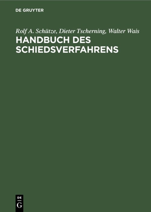 Handbuch Des Schiedsverfahrens: Praxis Der Deutschen Und Internationalen Schiedsgerichtsbarkeit (Hardcover, Reprint 2020)